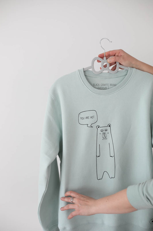 You Are Hot Oversized Sweatshirt